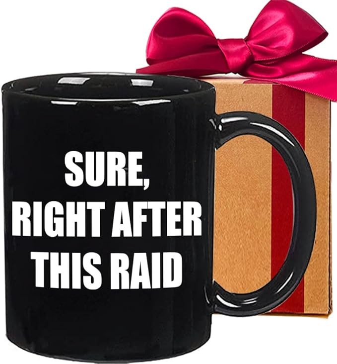 Sure Right After This Raid Mug, Computer Games Mug Gift, Funny Christmas Birthday New Year Coffee Mug Gift for Gamer Gaming Boyfriend Brother Teenage Boys Youth Teens Men-34